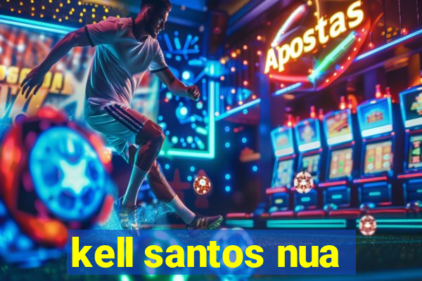 kell santos nua